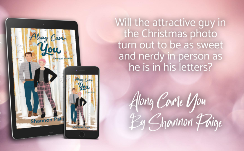 Check out Along Came You by Shannon Paige @AuthorShannonPaige #Sweet #Clean #Romance